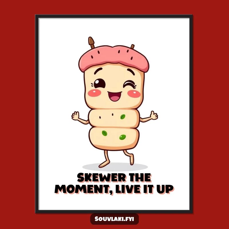 Funny Free Printable Wall Art: Proud Souvlaki Skewer Strutting Down Poster