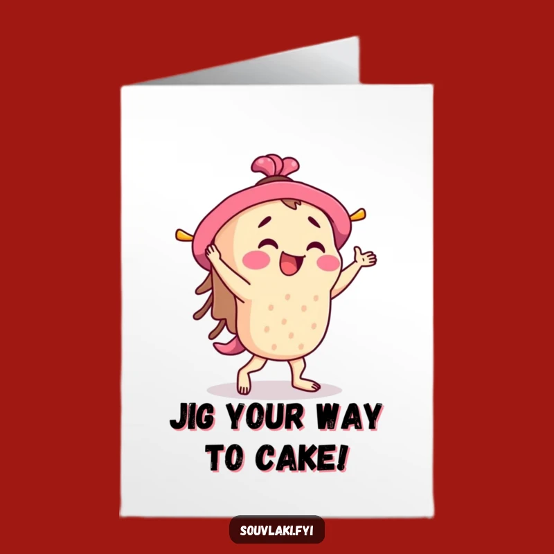 Free Printable Bday Card: Souvlaki Jigging with Joy Funny Downloadable Fun