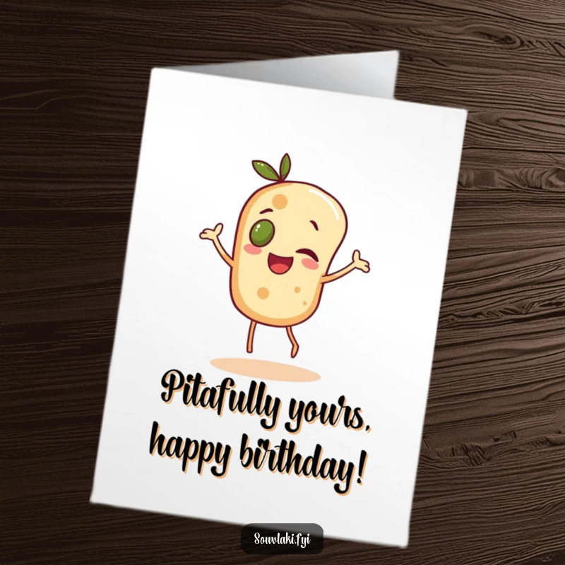 Funny Free Printable Birthday Card: Cheerful pita bread character with an olive eye dancing joyfully, perfect for birthday cheer.