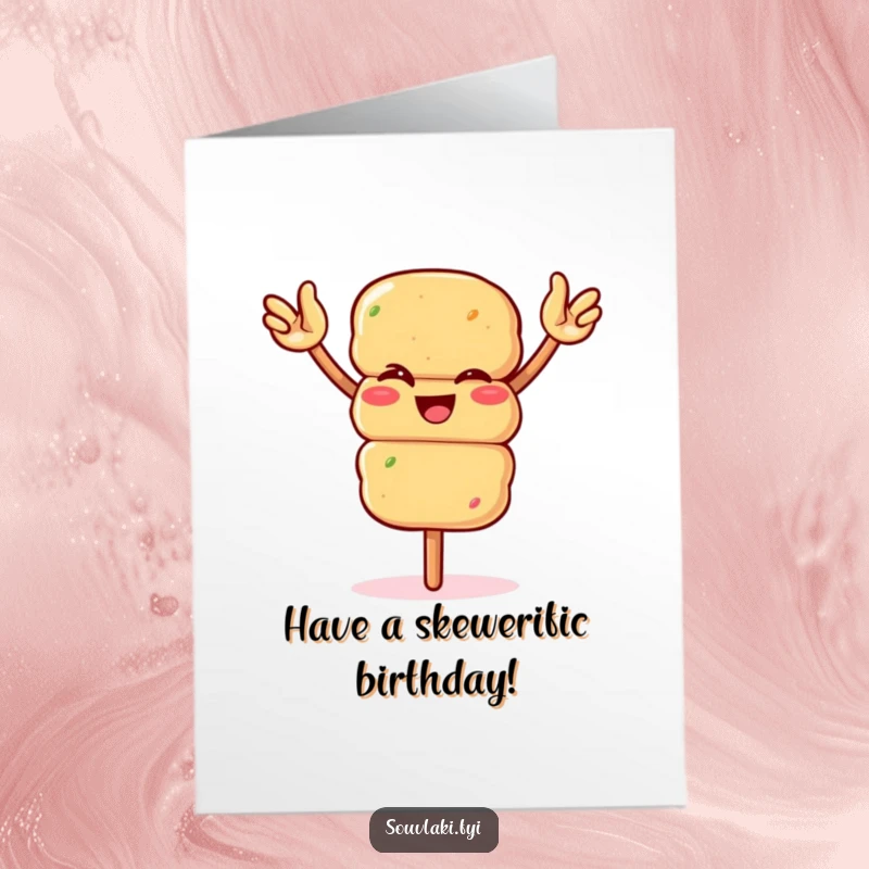 Funny free printable birthday card featuring a winking souvlaki skewer waving its arms enthusiastically.