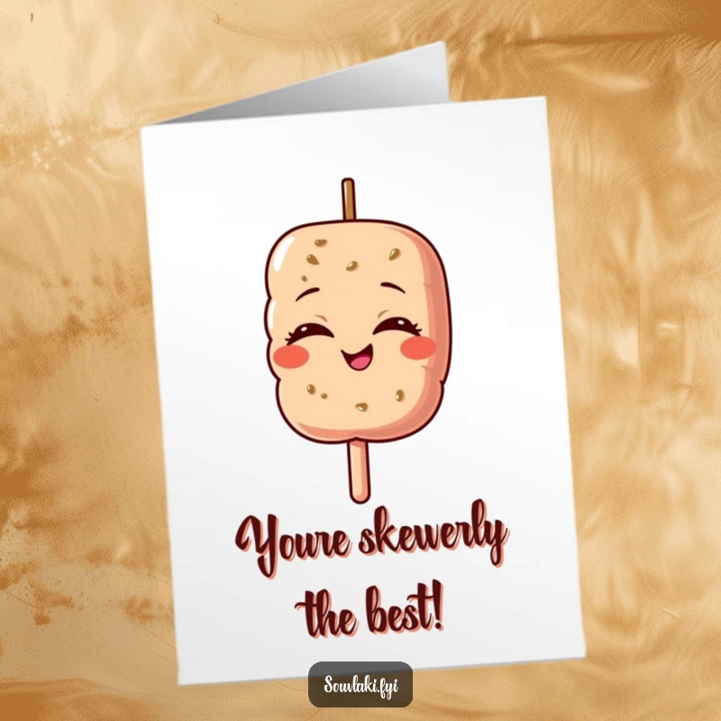 Funny Free Printable Birthday Card: a souvlaki skewer character with eyes closed, radiating pure, proud happiness.