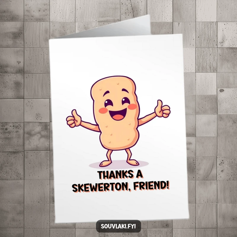 Funny Free Printable Thank You Card: Souvlaki skewer showing pride and gratitude.