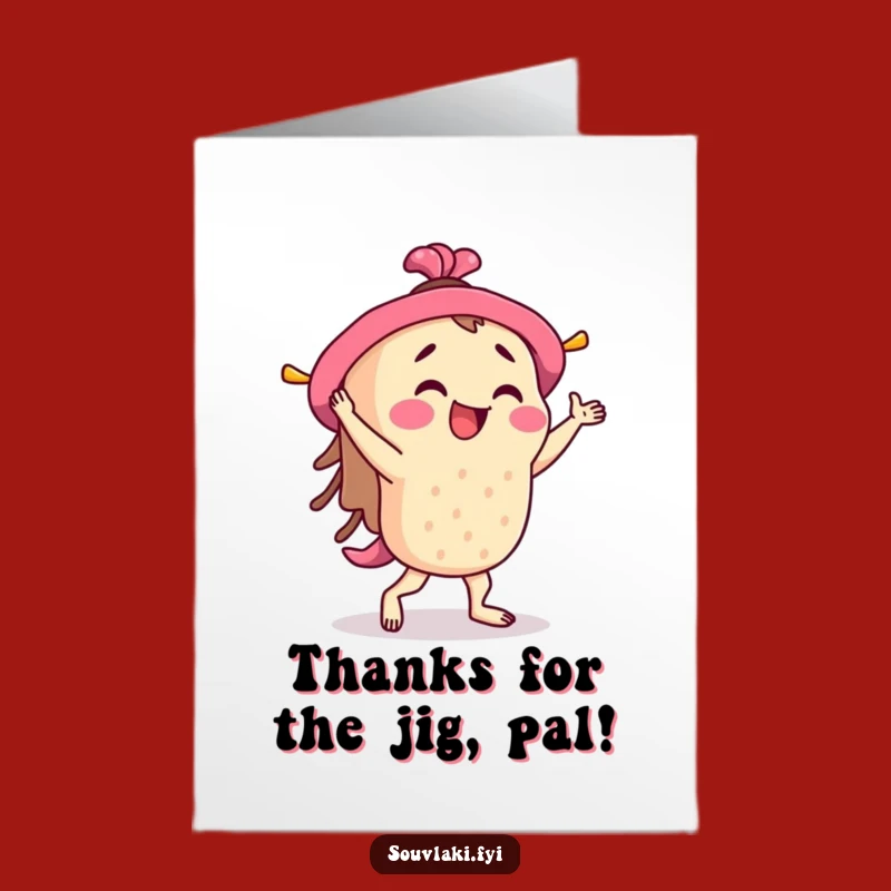 Free Printable Thanks Card: Souvlaki Doing a Happy Jig Funny Downloadable